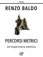 Percorsi metrici. Un'esperienza poetica