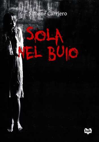 Sola nel buio - Simone Carriero - Libro bOK Edizioni 2015 | Libraccio.it