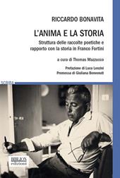 L' anima e la storia. Struttura delle raccolte poetiche e rapporto con la storia in Franco Fortini