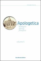 Apologetica. Religiosa, storica, filosofica. Vol. 4