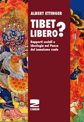 Tibet libero? Rapporti sociali e ideologia nel Paese del Lamaismo reale