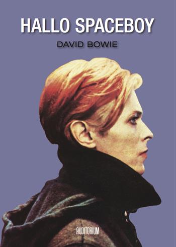 David Bowie. Hallo spaceboy  - Libro Auditorium 2020, Rumori | Libraccio.it