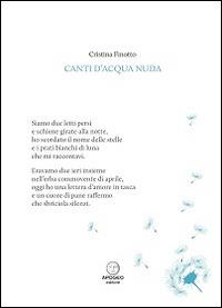 Canti d'acqua nuda - Cristina Finotto - Libro Apogeo Editore 2014, Aneliti | Libraccio.it