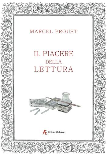 Il piacere della lettura - Marcel Proust - Libro Edizioni Sabinae 2018 | Libraccio.it
