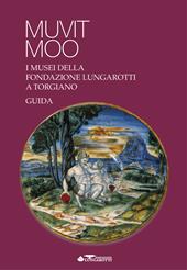 Muvit Moo. I musei della Fondazione Lungarotti a Torgiano