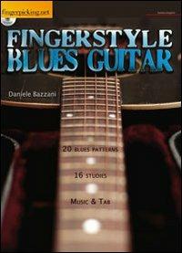 Fingerstyle Blues Guitar. Con CD Audio. Ediz. italiana e inglese - Daniele Bazzani - Libro Fingerpicking.net 2014 | Libraccio.it