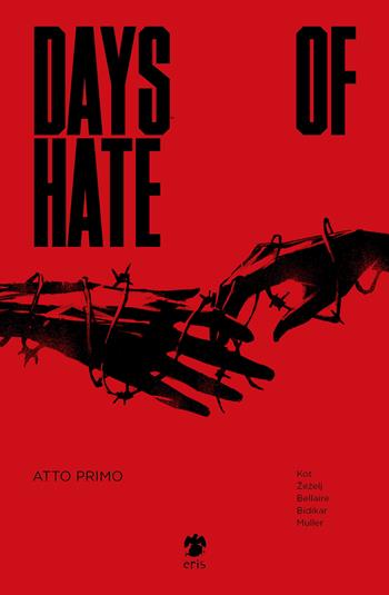 Days of hate. Atto primo - Aleš Kot, Danijel Zezelj - Libro Eris 2019, Kina | Libraccio.it