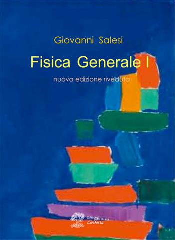 Fisica generale 1 - Giovanni Salesi - Libro La Dotta 2016 | Libraccio.it