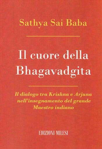 Il cuore della Bhagavadghita - Sai Baba - Libro Milesi 2014 | Libraccio.it