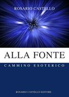 Alla fonte. Cammino esoterico
