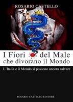 I fiori del male che divorano il mondo. L'Italia e il mondo si possono ancora salvare