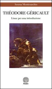 Théodore Géricault. Linee per una introduzione