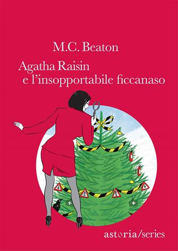 Agatha Raisin e l'insopportabile ficcanaso - M. C. Beaton - Libro Astoria 2018, Series | Libraccio.it
