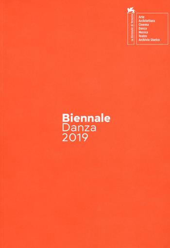Biennale danza 2019. On becoming a smart god-dess. Catalogo della mostra (Venezia, 21-20 giugno 2019). Ediz. italiana e inglese  - Libro La Biennale di Venezia 2019 | Libraccio.it