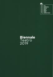 Biennale teatro 2019. Atto terzo: drammaturgie. Ediz. italiana e inglese