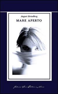Mare aperto - August Strindberg - Libro Federico Tozzi ed. in Saluzzo 2014, Marta | Libraccio.it