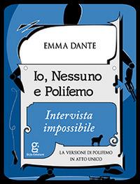 Io, Nessuno e Polifemo. Intervista impossibile - Emma Dante - Libro Glifo 2014 | Libraccio.it