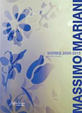Massimo Mariani works 2005-2015. Ediz. multilingue
