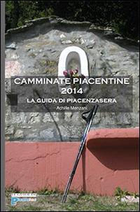 Camminate piacentine. Vol. 2 - Achille Menzani - Libro Officine Gutenberg 2014, Le guide di Piacenzasera | Libraccio.it