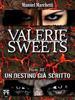   Un destino già scritto. Valerie Sweets. Vol. 3