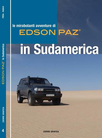 Le mirabolanti avventure di Edson Paz® in Sudamerica - PiElle, Fabio Babich - Libro Cierre Grafica 2016 | Libraccio.it