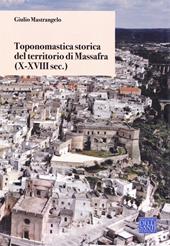 Toponomastica storica del territorio di Massafra. (X-XVIII sec.)