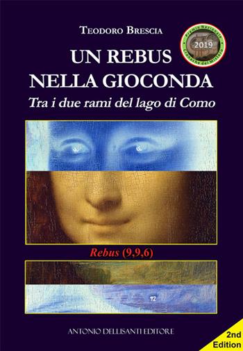 Un rebus nella Gioconda. Tra i due rami del lago di Como - Teodoro Brescia - Libro Dellisanti 2022 | Libraccio.it