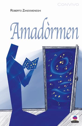 Amadòrmen - Roberto Zandomeneghi - Libro Albeggi 2023, ConVivo | Libraccio.it