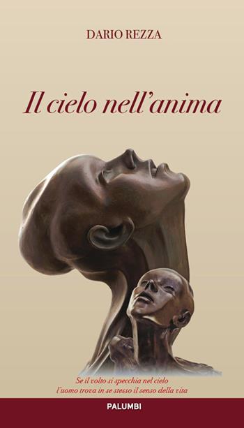 Il cielo nell'anima - Dario Rezza - Libro Edizioni Palumbi 2016 | Libraccio.it