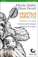 Vegetale sarai tu! Interviste con le piante