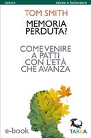   Memoria perduta? Come venire a patti con l'età che avanza