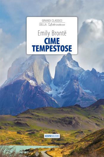 Cime tempestose - Emily Brontë - Libro Azzurra Publishing 2015, Grandi classici della letteratura | Libraccio.it