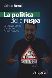 La politica della ruspa. La lega di Salvini e le nuove destre europee