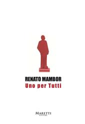 Renato Mambor. Uno per tutti. Catalogo della mostra (Arezzo, 2017)
