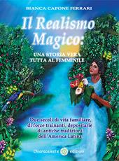 Il realismo magico: una storia vera tutta al femminile. Due secoli di vita familiare, di forze trainanti, depositarie di antiche tradizioni dell'America Latina