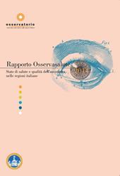 Rapporto osservasalute. Stato di salute e qualità dell'assistenza nelle regioni italiane