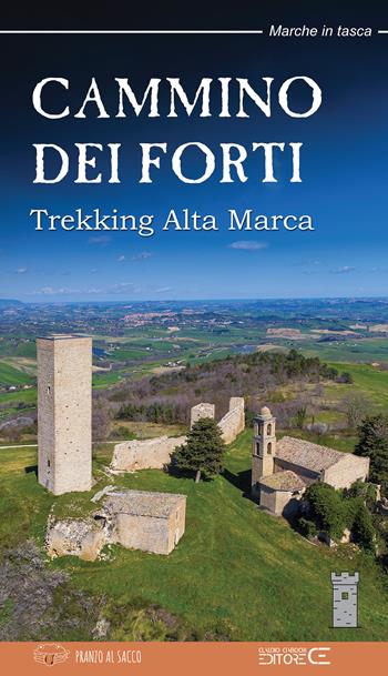 Cammino dei Forti. Trekking Alta Marca - Associazione Pranzo al Sacco - Libro Ciabochi Claudio 2023 | Libraccio.it