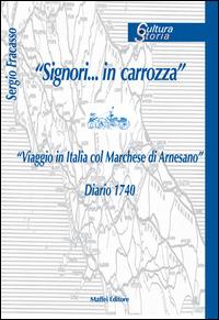 Signori... in carrozza - Sergio Fracasso - Libro Maffei 2015, Cultura e storia | Libraccio.it