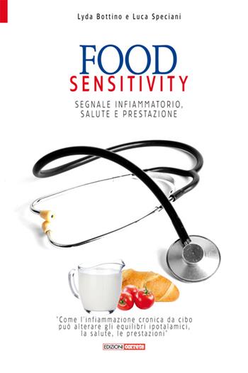 Food sensitivity. Segnale infiammatorio, salute e prestazione - Lyda Bottino, Luca Speciani - Libro Correre 2017 | Libraccio.it