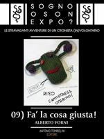 Fa'la cosa giusta! Sogno o son Expo?. Vol. 9
