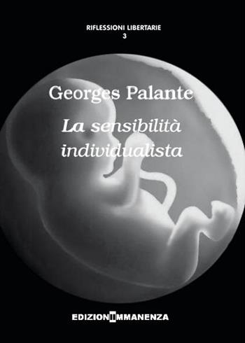 La sensibilità individualista - Georges Palante - Libro Edizioni Immanenza 2014, Riflessioni libertarie | Libraccio.it