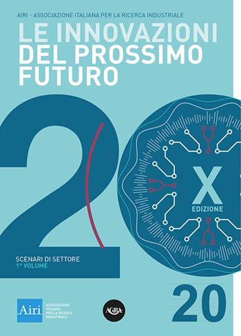 Le innovazioni del prossimo futuro. Vol. 1: Scenari di settore.  - Libro Agra 2020, Scenari & ricerche | Libraccio.it