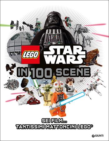 Star Wars Lego in 100 scene. La guida ai personaggi. Ediz. illustrata  - Libro Lucas Libri 2016 | Libraccio.it