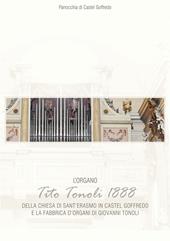 L' organo di Tito Tonoli 1888 della chiesa di S. Erasmo in Castelgoffredo e la fabbrica d'organi di Giovanni Tonoli