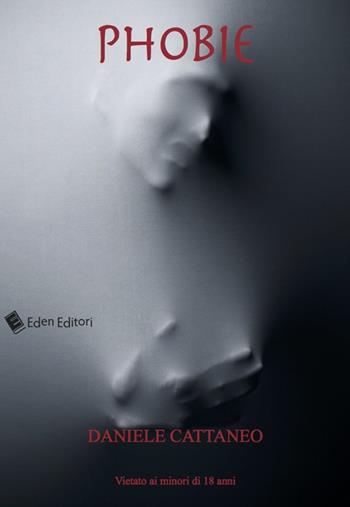 Phobie - Daniele Cattaneo - Libro Eden Editori 2015 | Libraccio.it