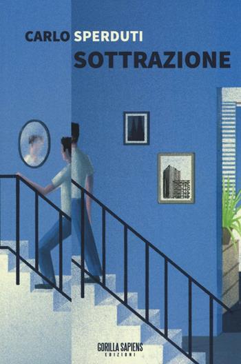 Sottrazione - Carlo Sperduti - Libro Gorilla Sapiens 2016, Scarto | Libraccio.it