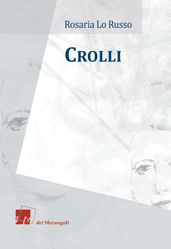 Crolli. Ediz. italiana e inglese - Rosaria Lo Russo - Libro Dei Merangoli Editrice 2017 | Libraccio.it