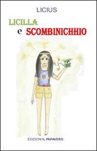 Licilla e Scombinicchio - Licius - Libro Edizioni Il Papavero 2014 | Libraccio.it