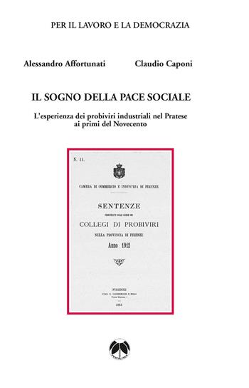 Il sogno della pace sociale - Alessandro Affortunati, Claudio Caponi - Libro Pentalinea 2016, Ricerche storiche e sociali | Libraccio.it