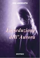   La seduzione dell'Aurora